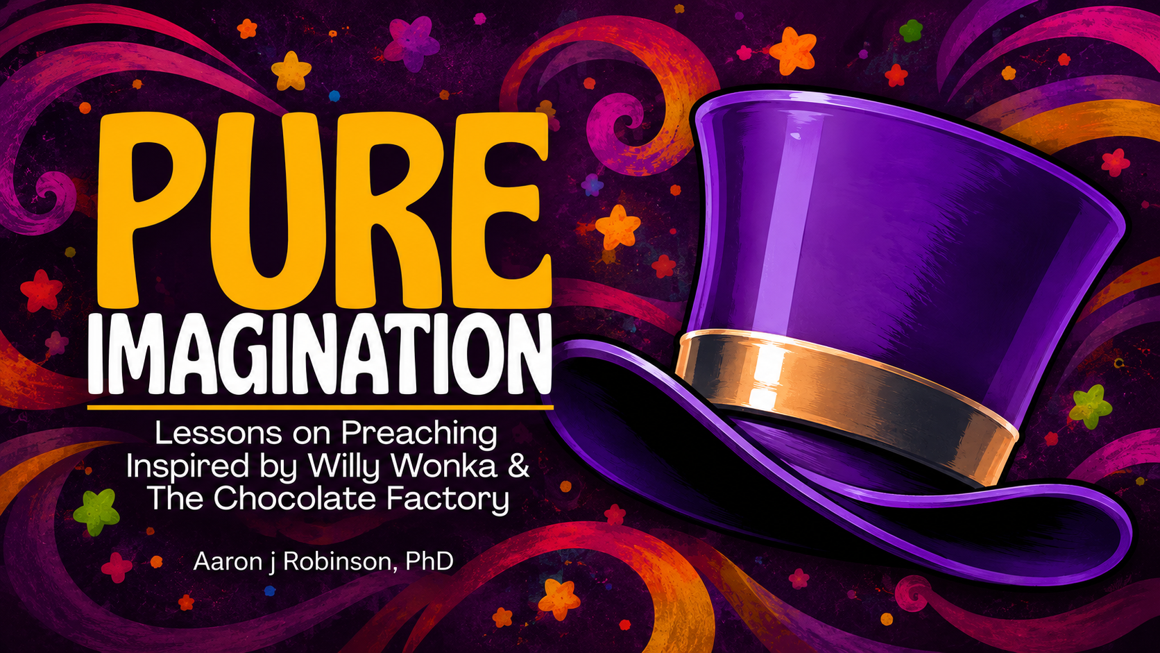Pure Imagination book artwork featuring a purple top hat and the subtitle Lessons on Preaching, Inspired by Willy Wonka and the Chocolate Factory